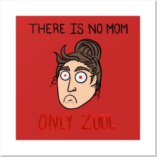 There is no Mom… Only Zuul! Posters and Art